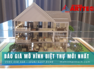 Báo giá mô hình biệt thự mới nhất năm 2023 tại ArtTech