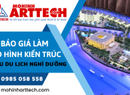 Báo Giá Làm Mô Hình Kiến Trúc, Sa Bàn Kiến Trúc Khu Du Lịch Nghỉ Dưỡng